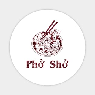 Pho Sho Magnet